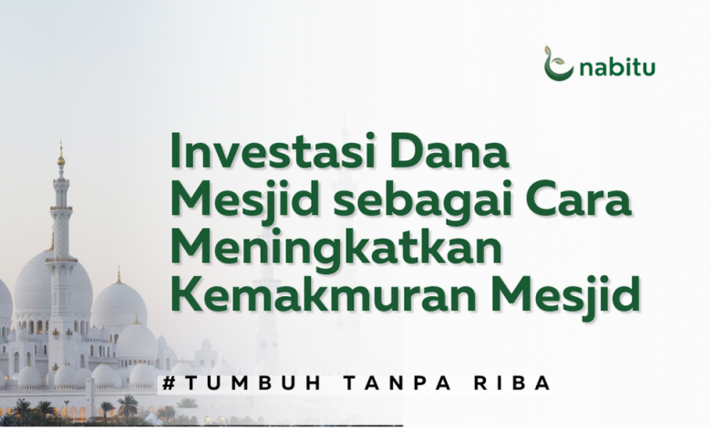 Investasi Dana Mesjid Sebagai Cara Meningkatkan Kemakmuran Mesjid