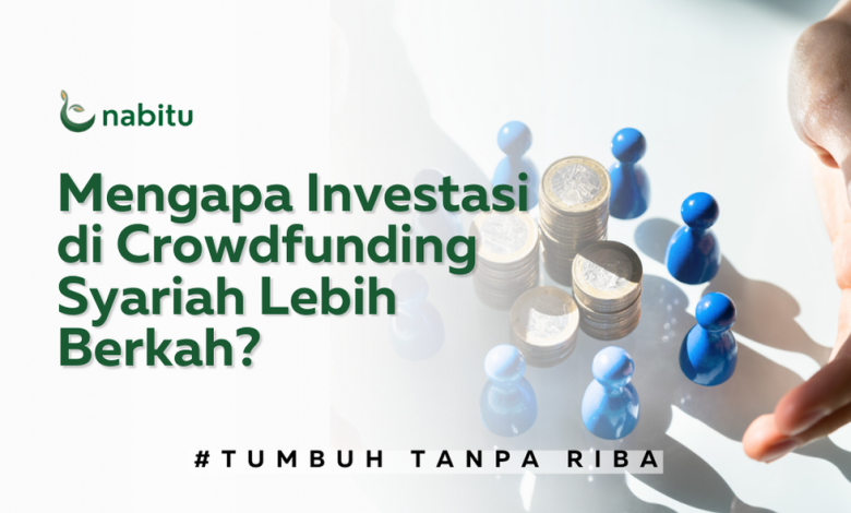 Mengapa Investasi Crowdfunding Syariah Lebih Berkah?