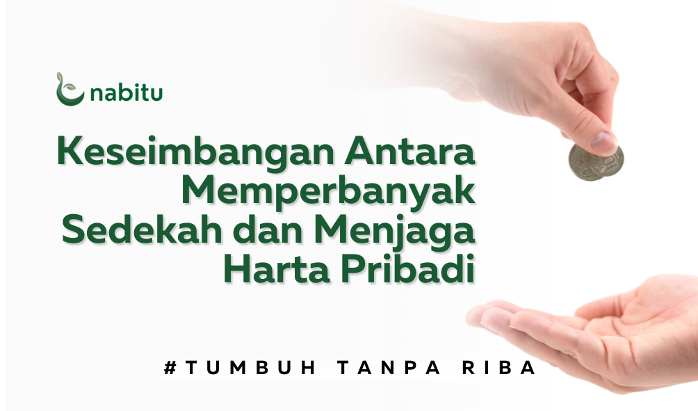 Keseimbangan Antara Memperbanyak Sedekah dan Menjaga Harta Pribadi