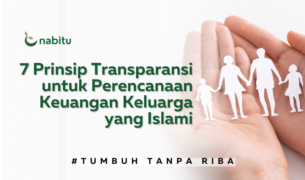 7 Prinsip Transparansi untuk Perencanaan Keuangan Keluarga yang Islami 