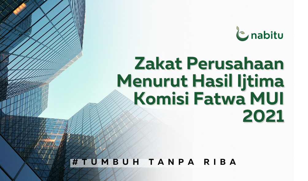 Zakat Perusahaan Menurut Hasil Ijtima Komisi Fatwa MUI 2021 