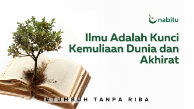 Ilmu Adalah Kunci Kemuliaan Dunia dan Akhirat