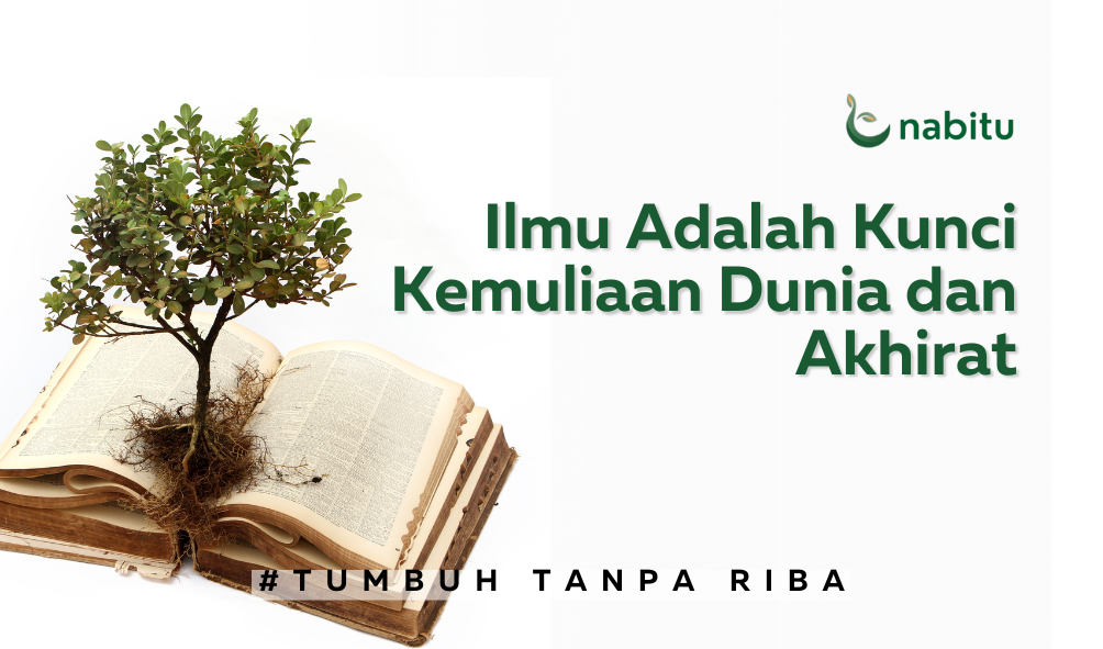 Ilmu Adalah Kunci Kemuliaan Dunia dan Akhirat