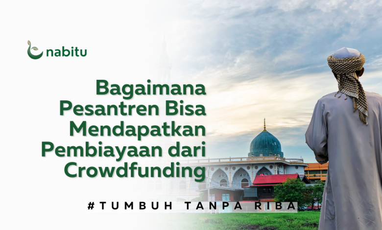 Bagaimana Pesantren Bisa Mendapatkan Pembiayaan dari Crowdfunding