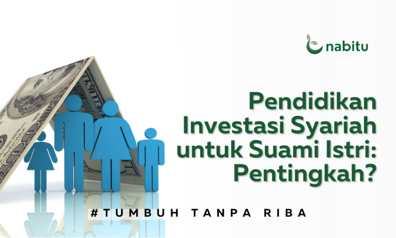 Urgensi Pendidikan Investasi Syariah untuk Pasutri