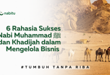 6 Rahasia Sukses Nabi Muhammad ﷺ dan Khadijah dalam Mengelola Bisnis