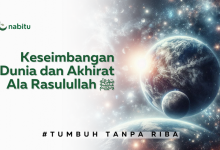 Keseimbangan Dunia dan Akhirat Ala Rasulullah ﷺ