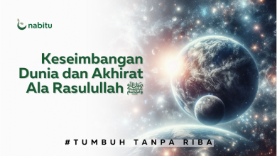 Keseimbangan Dunia dan Akhirat Ala Rasulullah ﷺ