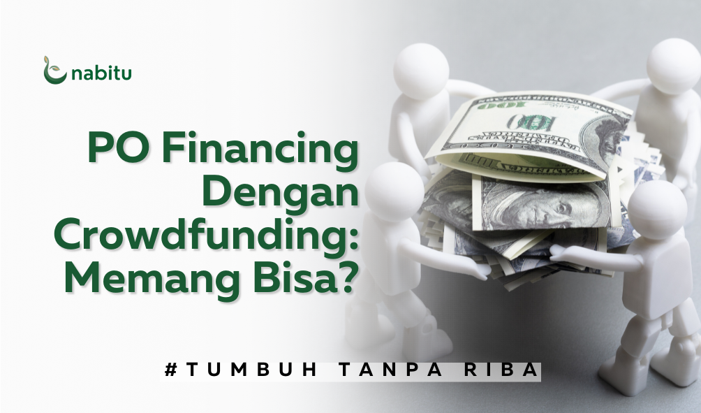 PO Financing Dengan Crowdfunding: Memang Bisa?