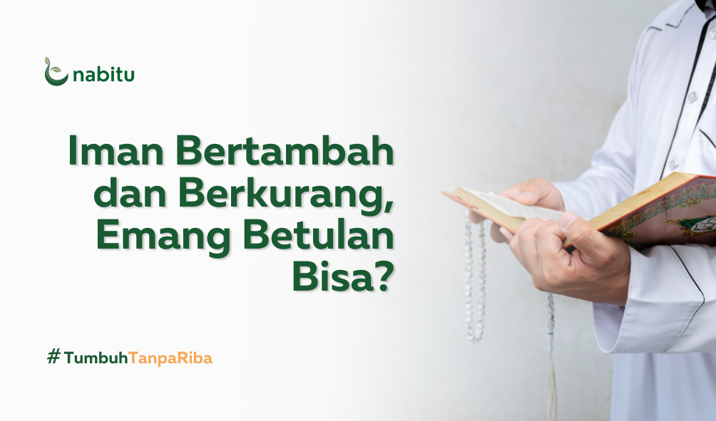 Iman Bertambah dan Berkurang, Emang Betulan Bisa?