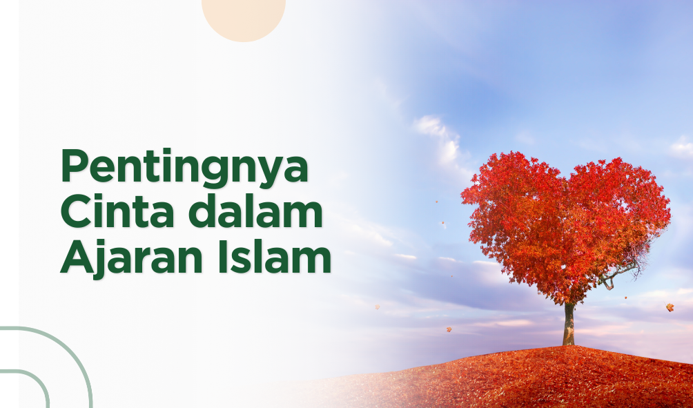 Pentingnya Cinta dalam Ajaran Islam