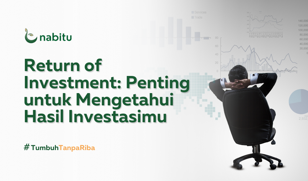 Return of Investment: Penting untuk Mengetahui Hasil Investasimu