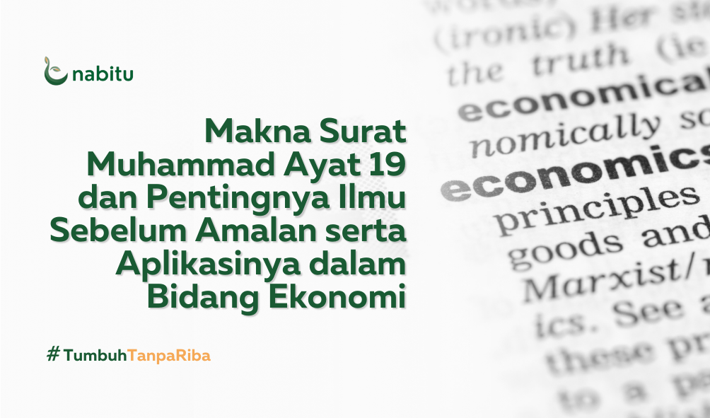 Makna Surat Muhammad Ayat 19 dan Pentingnya Ilmu Sebelum Amalan serta Aplikasinya dalam Bidang Ekonomi