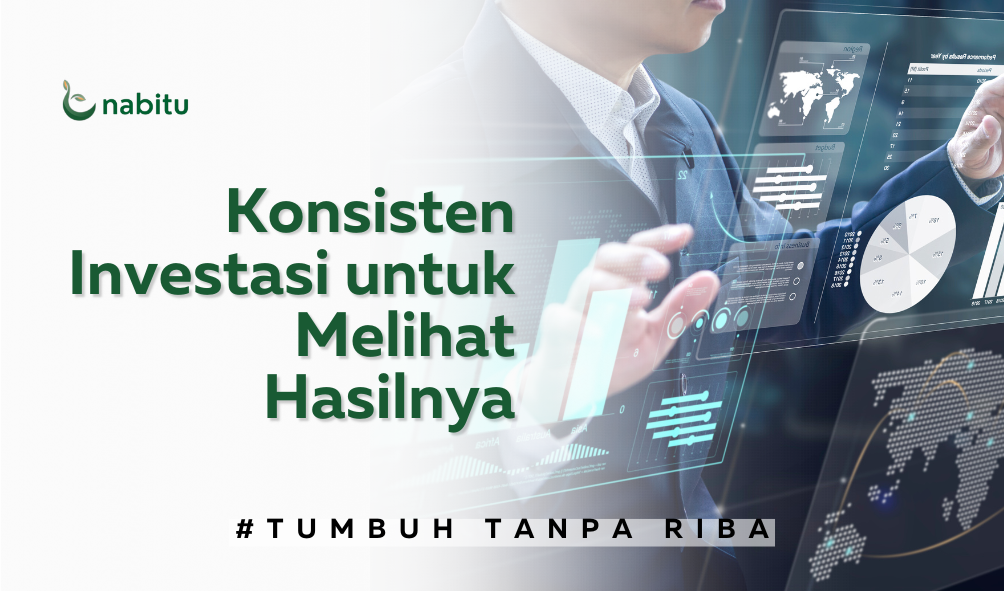 Konsisten Investasi untuk Melihat Hasilnya