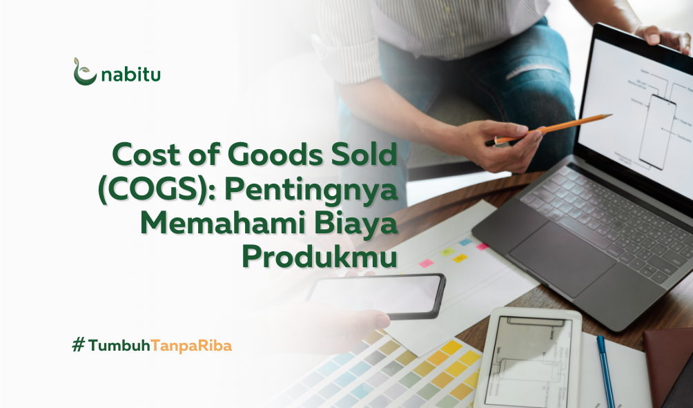 Cost of Goods Sold (COGS): Pentingnya Memahami Biaya Produkmu