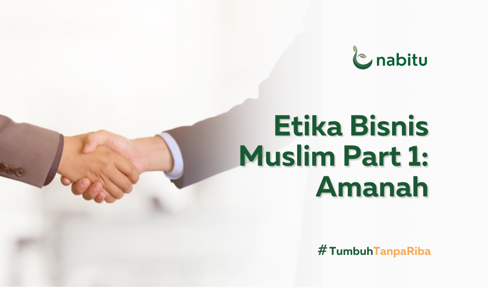 Etika Bisnis Muslim Part 1: Amanah