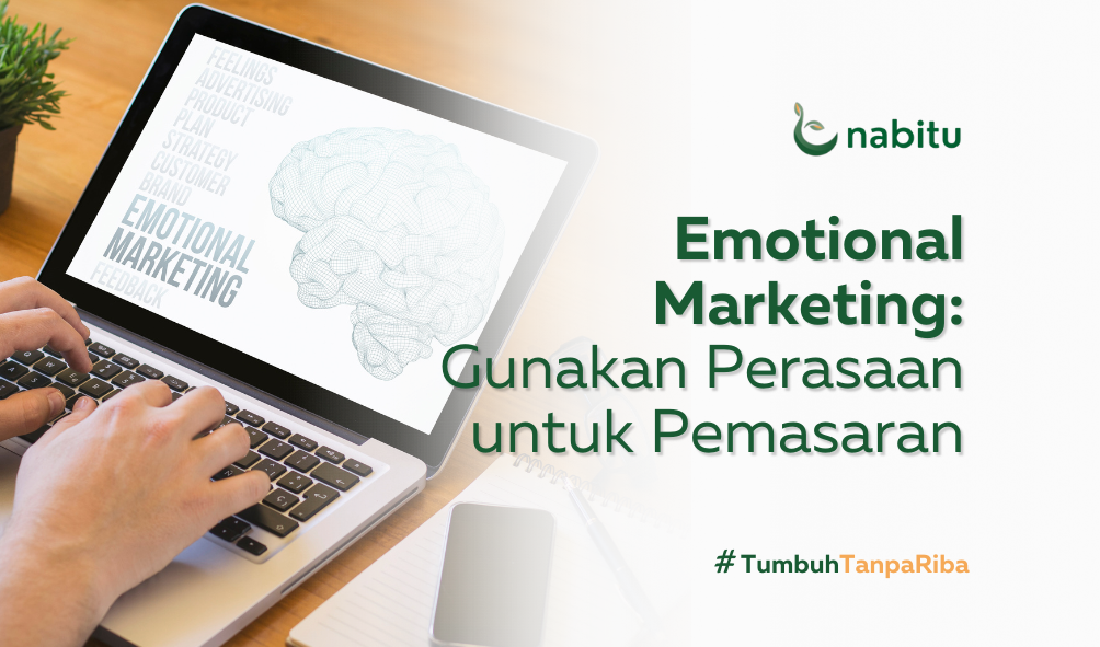 Emotional Marketing: Gunakan Perasaan untuk Pemasaran