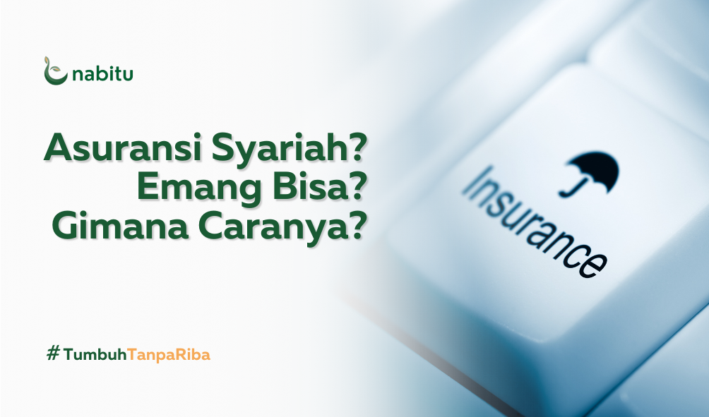 Asuransi Syariah? Emang Bisa? Gimana Caranya?