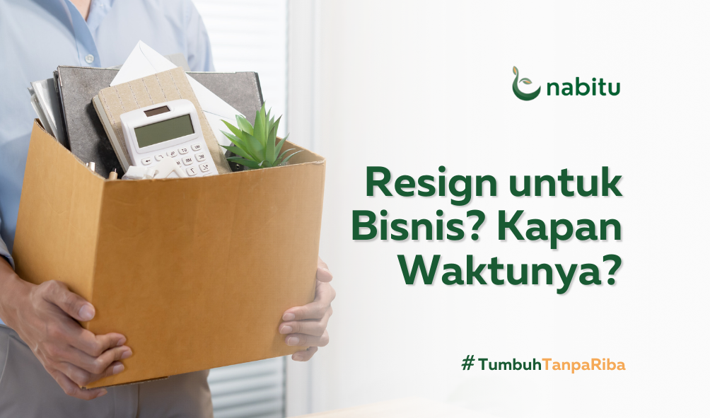 Resign untuk Bisnis? Kapan Waktunya?