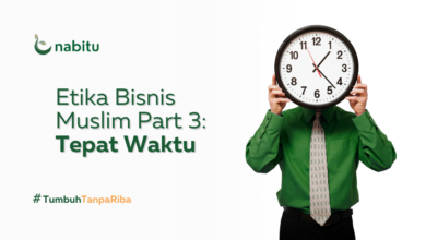 Etika Bisnis Muslim Part 3: Tepat Waktu