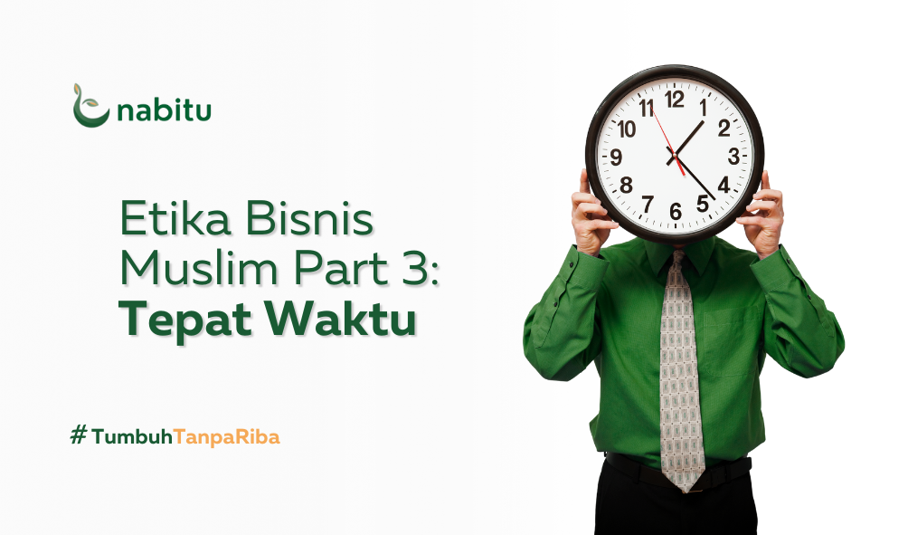 Etika Bisnis Muslim Part 3: Tepat Waktu