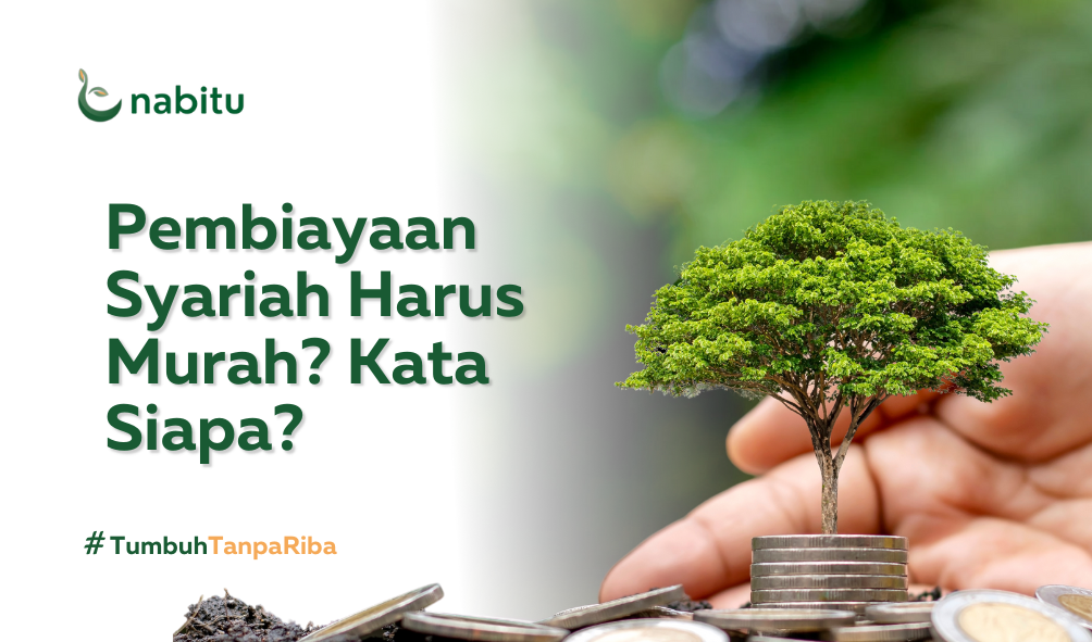 Pembiayaan Syariah Harus Murah? Kata Siapa?