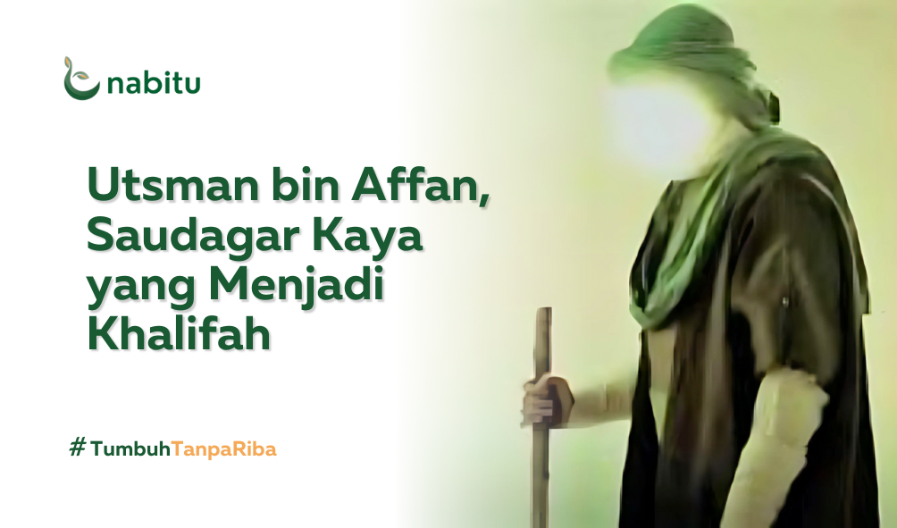 Utsman bin Affan, Saudagar Kaya yang Menjadi Khalifah