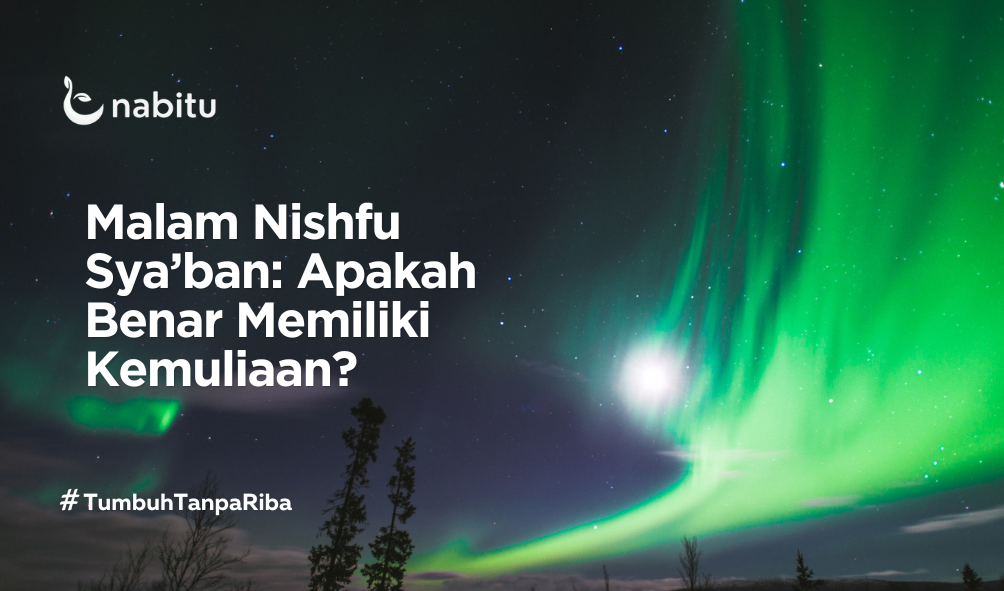 Malam Nishfu Sya’ban: Apakah Benar Memiliki Kemuliaan?