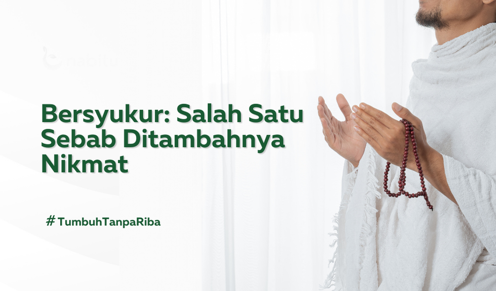 Bersyukur: Salah Satu Sebab Ditambahnya Nikmat