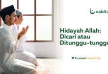 Hidayah Allah, Dicari atau Ditunggu-tunggu?