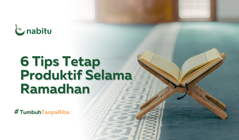 6 Tips Tetap Produktif Selama Ramadhan