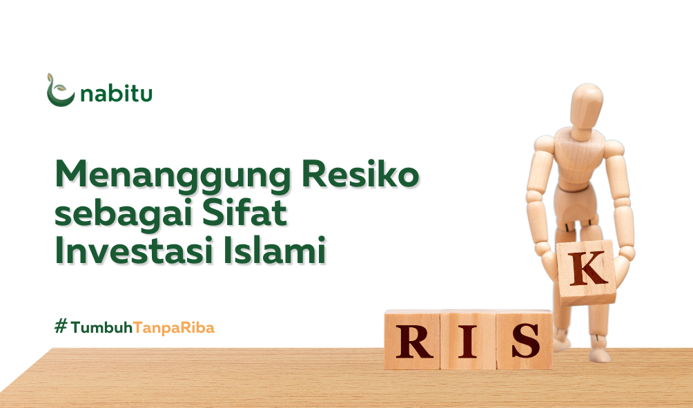 Menanggung Resiko sebagai Sifat Investasi Islami
