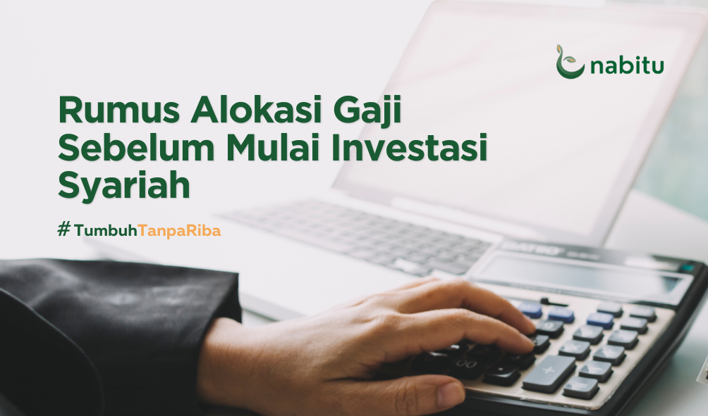 Rumus Alokasi Gaji Sebelum Mulai Investasi Syariah