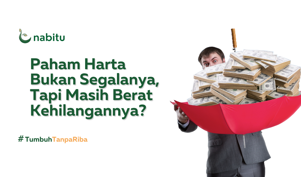 Paham Harta Bukan Segalanya, Tapi Masih Berat Kehilangannya?