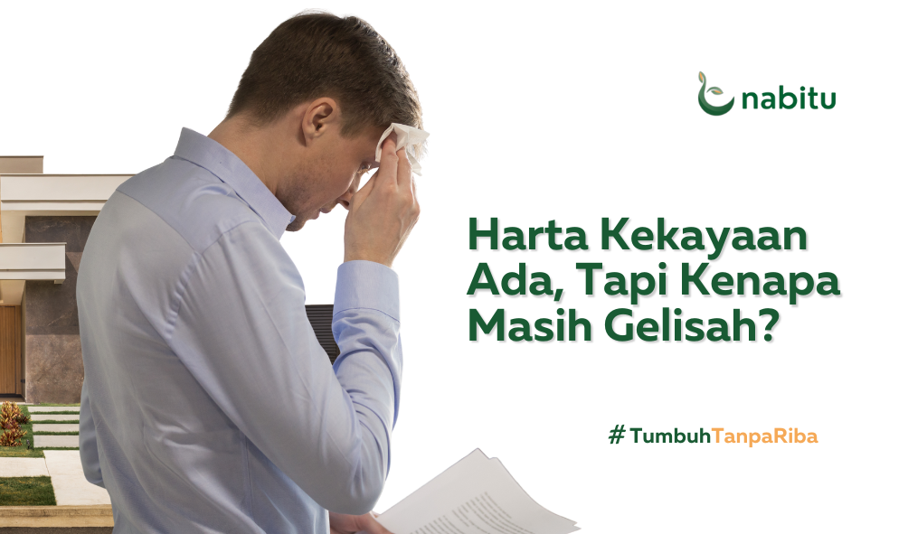 Harta Kekayaan Ada, Tapi Kenapa Masih Gelisah?
