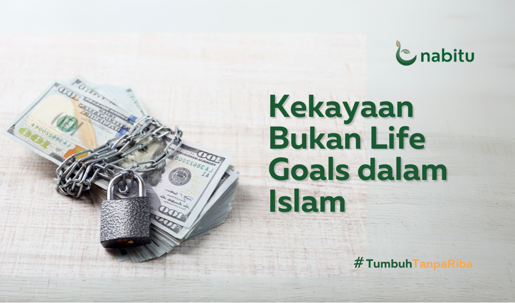 Kekayaan Bukan Life Goals dalam Islam