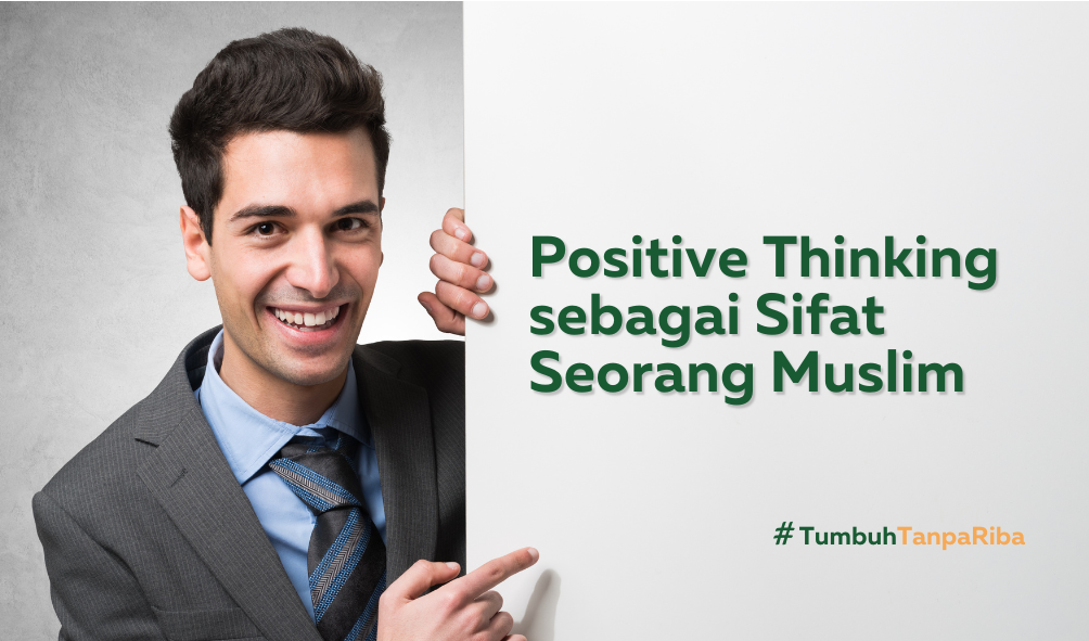 Positive Thinking sebagai Sifat Seorang Muslim