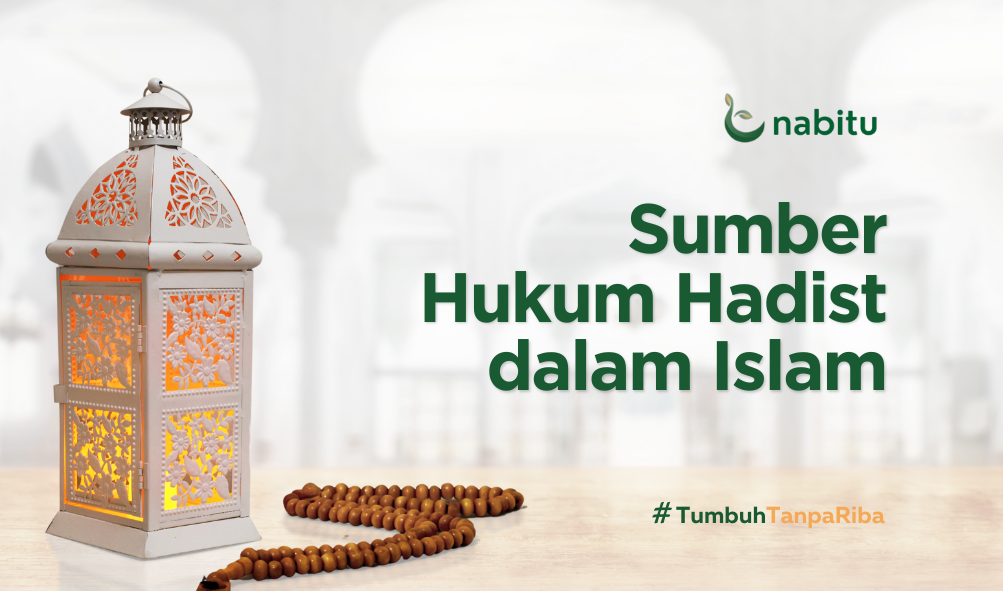 Sumber Hukum Hadist dalam Islam