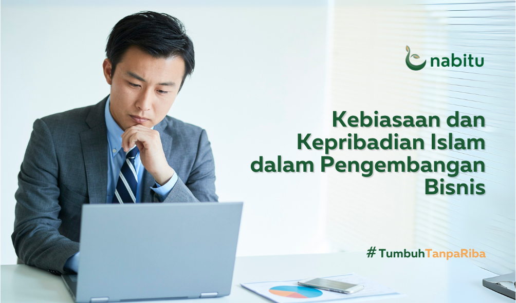 Kebiasaan dan Kepribadian Islam dalam Pengembangan Bisnis