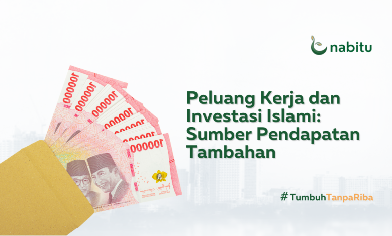 Peluang Kerja dan Investasi Islami: Sumber Pendapatan Tambahan