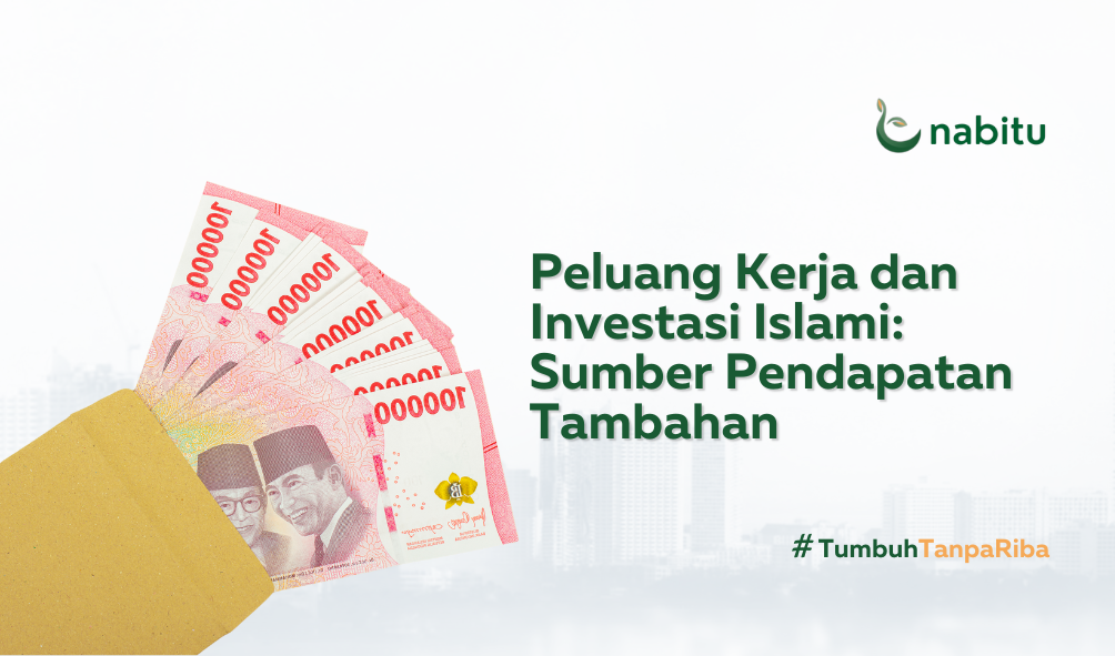 Peluang Kerja dan Investasi Islami: Sumber Pendapatan Tambahan