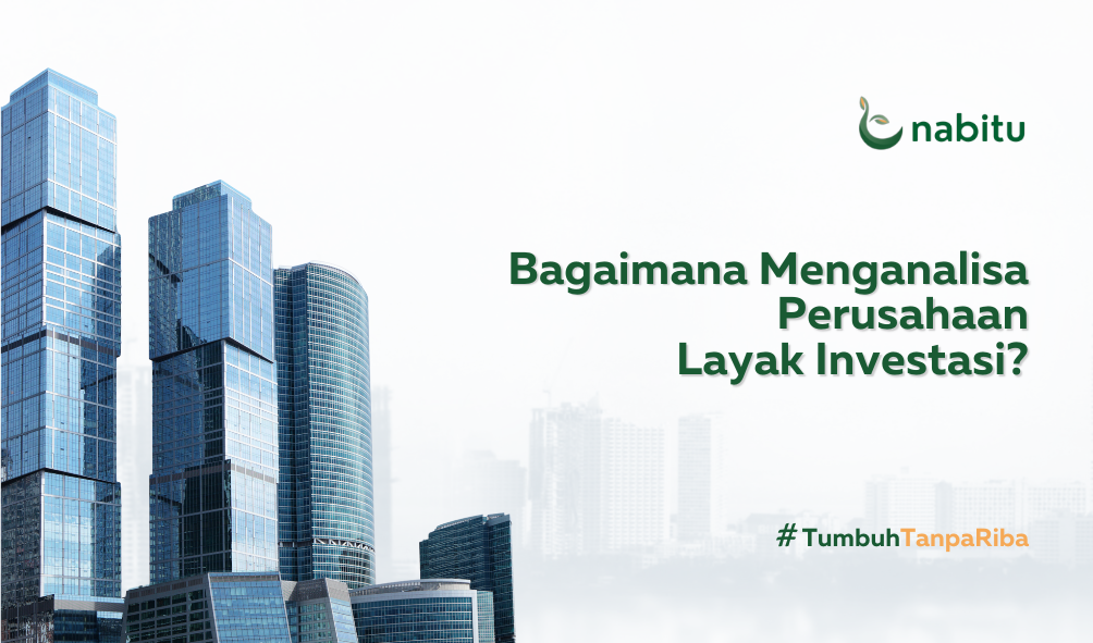 Bagaimana Menganalisa Perusahaan Layak Investasi