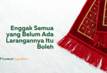 Enggak Semua yang Belum Ada Larangannya Itu Boleh