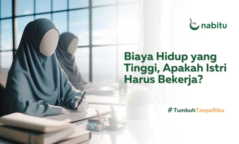 Apakah Istri Harus Bekerja Jika Beban Hidup Tinggi?