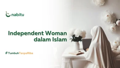 Bagaimana Perspektif Islam Mengenai Independent Woman? Apakah Wanita boleh Mandiri?