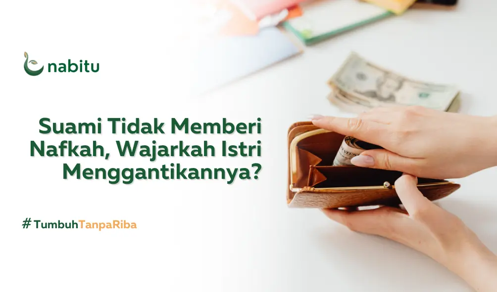 Bolehkan Istri Menggantikan Suami dalam Nafkah Jika Suami Tidak Bekerja?